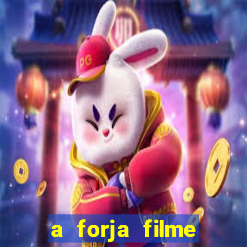 a forja filme completo dublado topflix